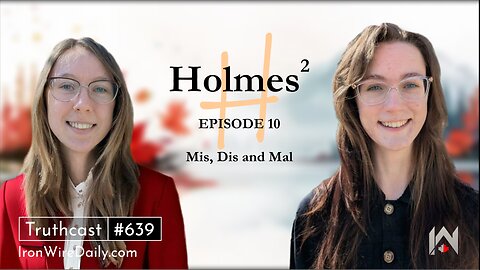Holmes² Iron Wire Daily Episode 10 - Mis, Dis, and Mal