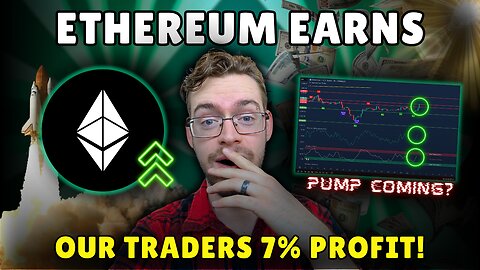 Ethereum Pump Earn Our Traders 7% PROFIT!