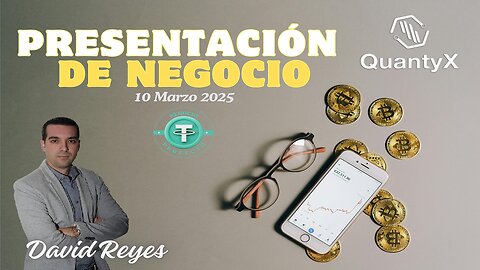 QuantyX — Presentación de Negocio David Reyes 10 Marzo 2025