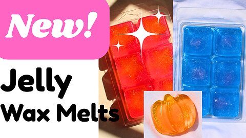 Making NEW Jelly Wax Melts✨