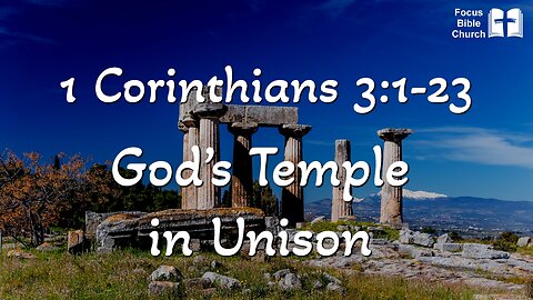1 Corinthians 3:1-23 Workers for God’s Temple