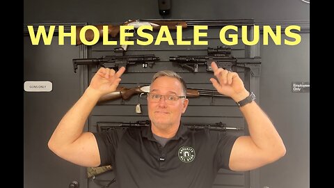 WHOLESALE GUNS FOR OUR CUSTOMERS!