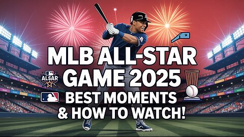 MLB All-Star Game 2025: Top Plays, MVP & How To Watch!