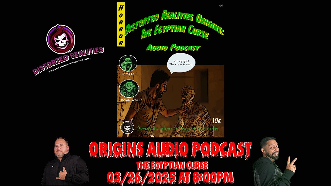 Distorted Realities Origins: The Egyptian Curse Audio Podcast