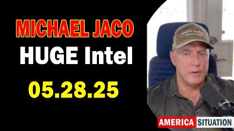 Michael Jaco HUGE Intel 05.28.25- '100 Arrests Coming! Important Update By Michael Jaco
