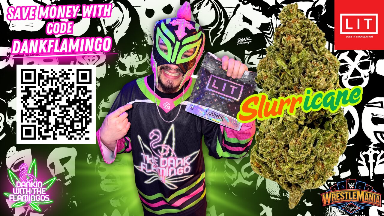 4 Ounces for Wresltemania 41! Lit Farms on Dankin with the Flamingos!!