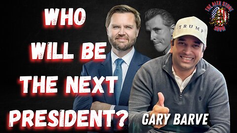 Who Will Be The Next President | With Gary Barve