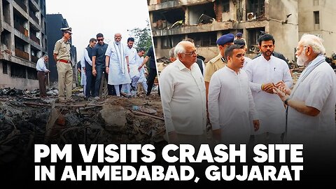 LIVE: PM visits crash site in Ahmedabad, Gujrat
