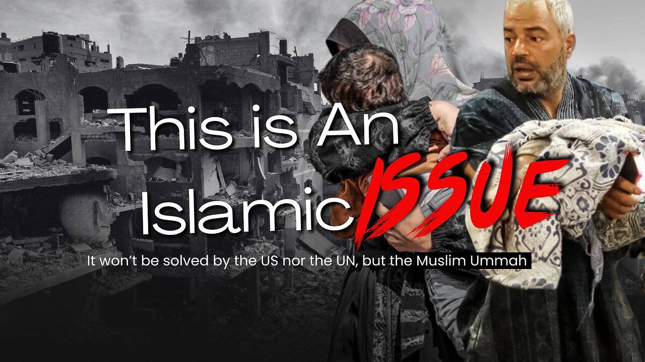 The PALESTINIAN ISSUE Is An Issue That Will Be Only Solved By The Muslim Ummah