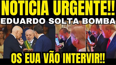 bomba!! EDUARDO BOLSONARO ACABA DE ANUNCIAR!! OS ESTADOS UNIDOS VÃO INTERVIR!!