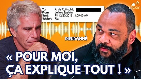 Exclusif : DIEUDONNÉ Mentionné Dans L'Affaire ROTHSCHILD-EPSTEIN