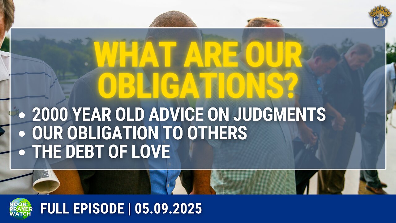 🔵 What are Our Obligations? | Noon Prayer Watch | 05.09.2025