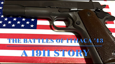 🎶 The Battle of Ithaca ’43: A 1911 Story 🎶 Official Music Video
