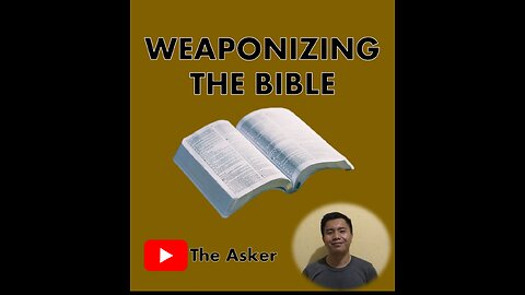 How Do We Weaponize The Bible | The Asker