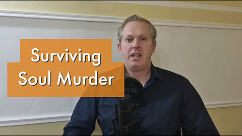 Surviving Soul Murder after Adverse Childhood Experiences [podcast #38]