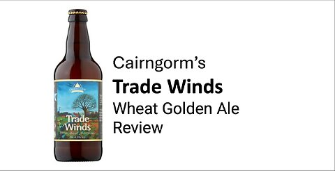 Cairngorm's Trade Winds Golden Ale Review