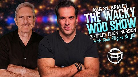 🌀 THE WACKY WOO SHOW 3I ATLAS ALIEN INVASION with DICK ALLGIRE & JC - AUG 31 , 20254