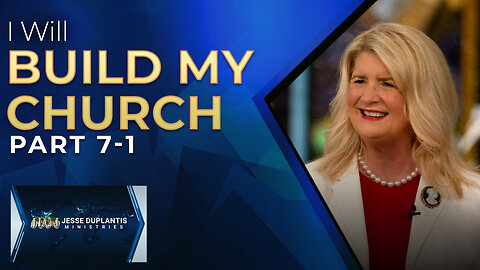 I Will Build My Church, Part 7-1