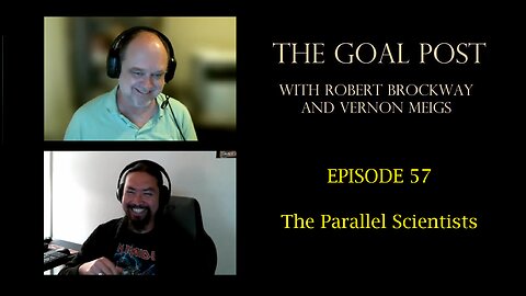 The Goal Post Episode 57 - The Parallel Scientists