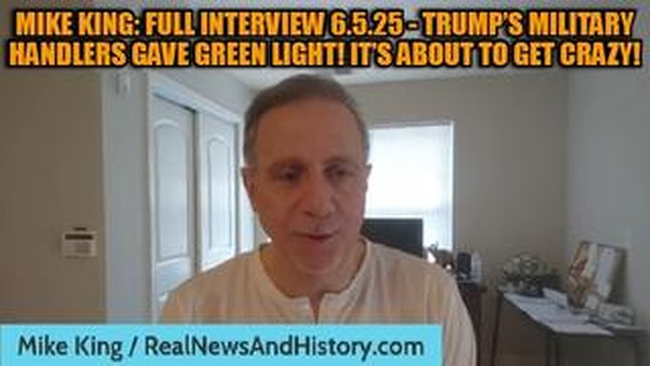 Mike King: Full Interview 6.5.25 - Trump’s Military Handlers Gave Green Light!