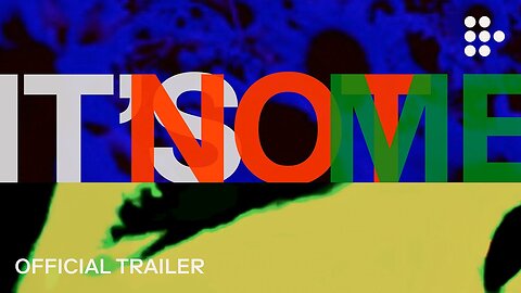 IT'S NOT ME | Official Trailer