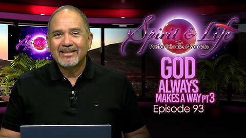 Spirit & Life Ep93 "God Always Makes a Way" pt3 06-11-25)