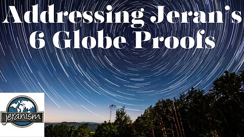 Addressing Jeran's 6 Globe Proofs