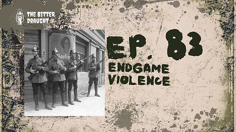 Episode 83: Endgame Violence