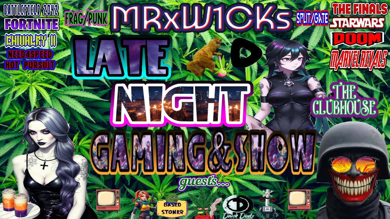 (MRxW1CK's) LateNightGaming w/show