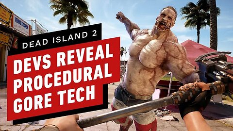 Dead Island 2’s Procedural Gore Tech Is Wild _ gamescom 2022
