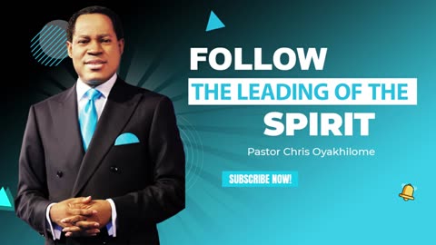Follow the Leading of the Spirit | Pastor Chris Oyakhilome
