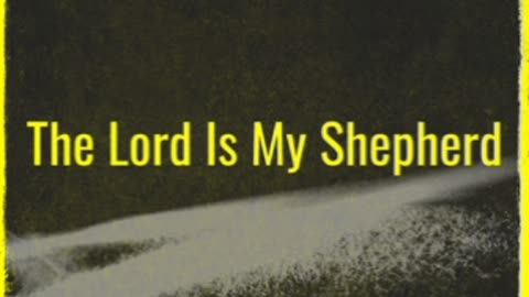 The Lord is My Shepherd