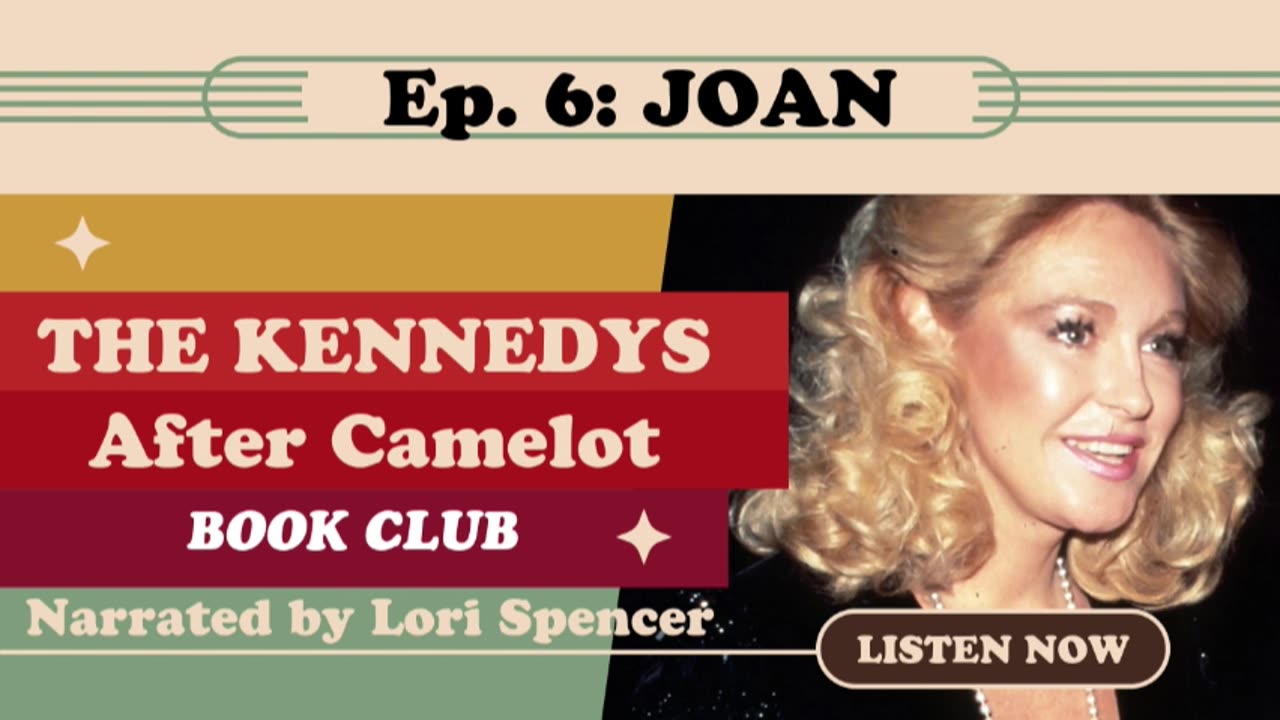 The Kennedys: After Camelot, Ep. 6 -- Joan