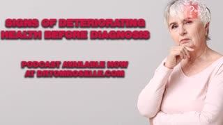 [PODCAST] Signs of Deteriorating Health Before Diagnosis