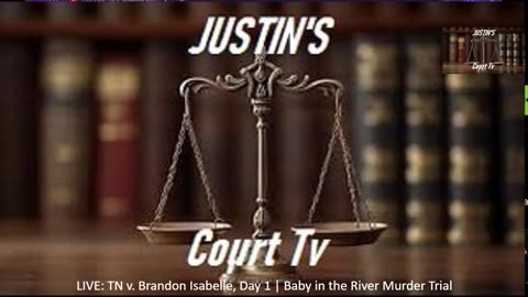 LIVE: TN v. Brandon Isabelle, Day 1 | Baby in the River Murder Trial