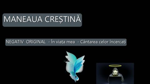 NEGATIV ORIGINAL - ÎN VIAȚA MEA *Cântarea celor încercați*