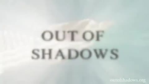 out of the shadows