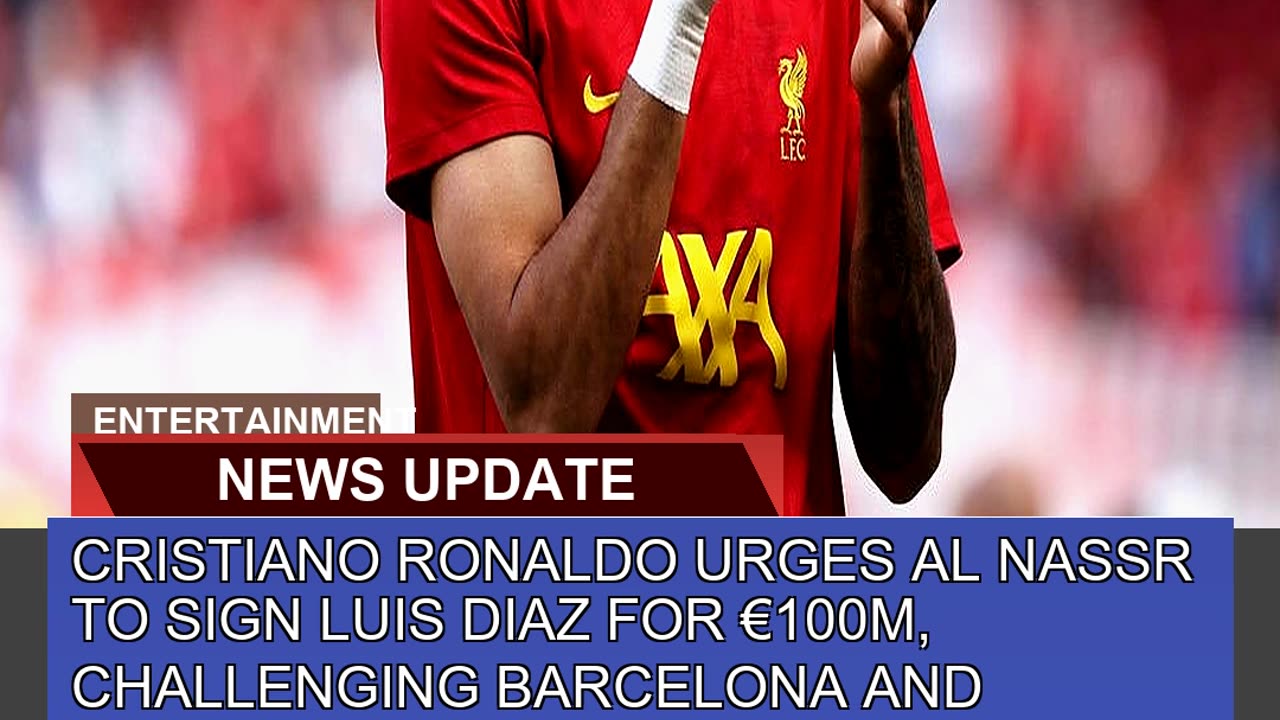 Cristiano Ronaldo Urges Al Nassr to Sign Luis Diaz
