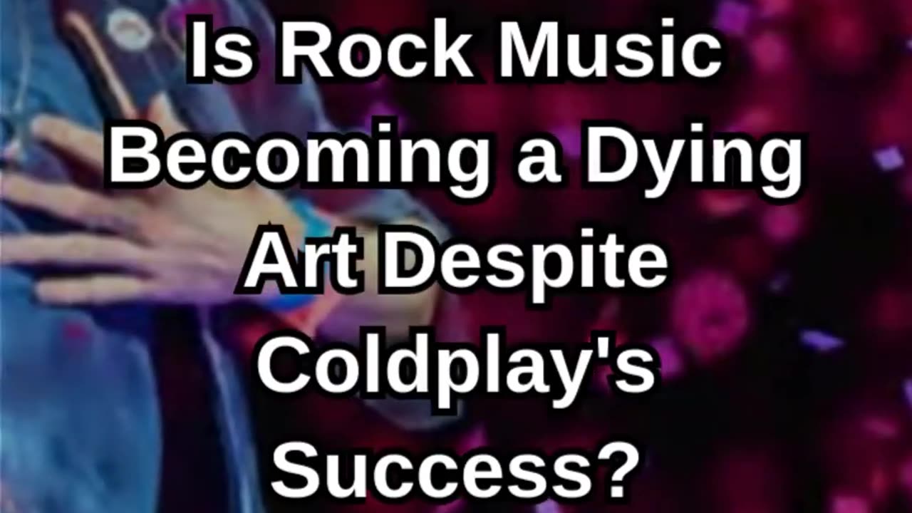 Is Rock Music Becoming a Dying Art Despite Coldplay's Success?