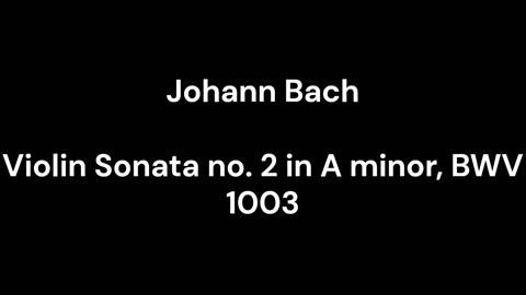 Violin Sonata no. 2 in A minor, BWV 1003