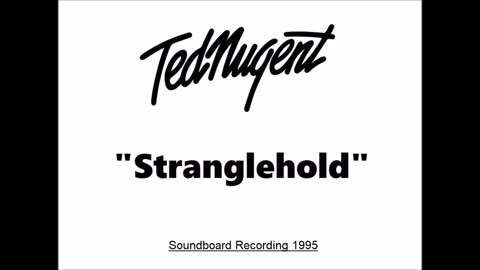 Ted Nugent - Stranglehold (Live in Raleigh, North Carolina June 23, 1995) Soundboard