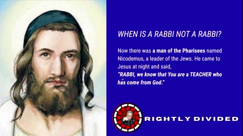 RIGHTLY DIVIDED: Teacher AND RABBI? Jesus a JEW?!!