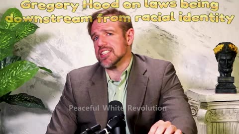 Gregory Hood: Laws Are Downstream from Racial Identity
