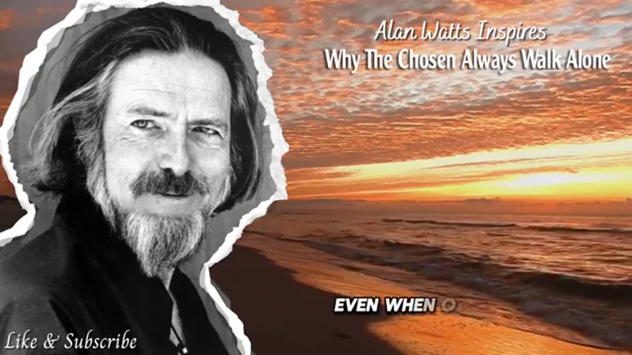Why A Chosen Man Always Walks Alone | Alan Watts