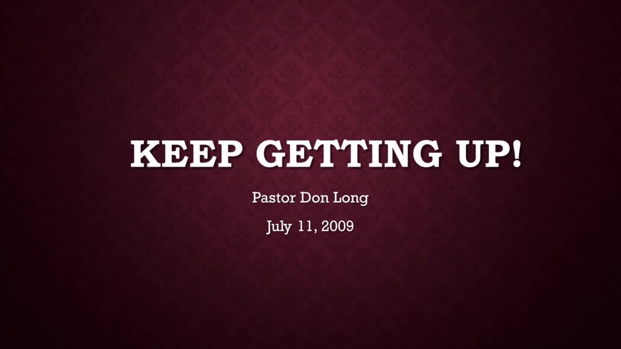 Keep Getting Up! (July 11, 2009)