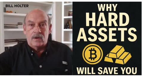 🏦 Bill Holter: Why Hard Assets Will Save You