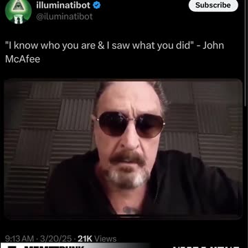 "I know who you are & I saw what you did" - John McAfee