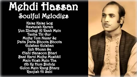 MEHDI HASSAN---SOULFUL MELODIES