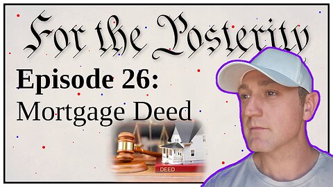 Episode 26 - Mortgage Deed