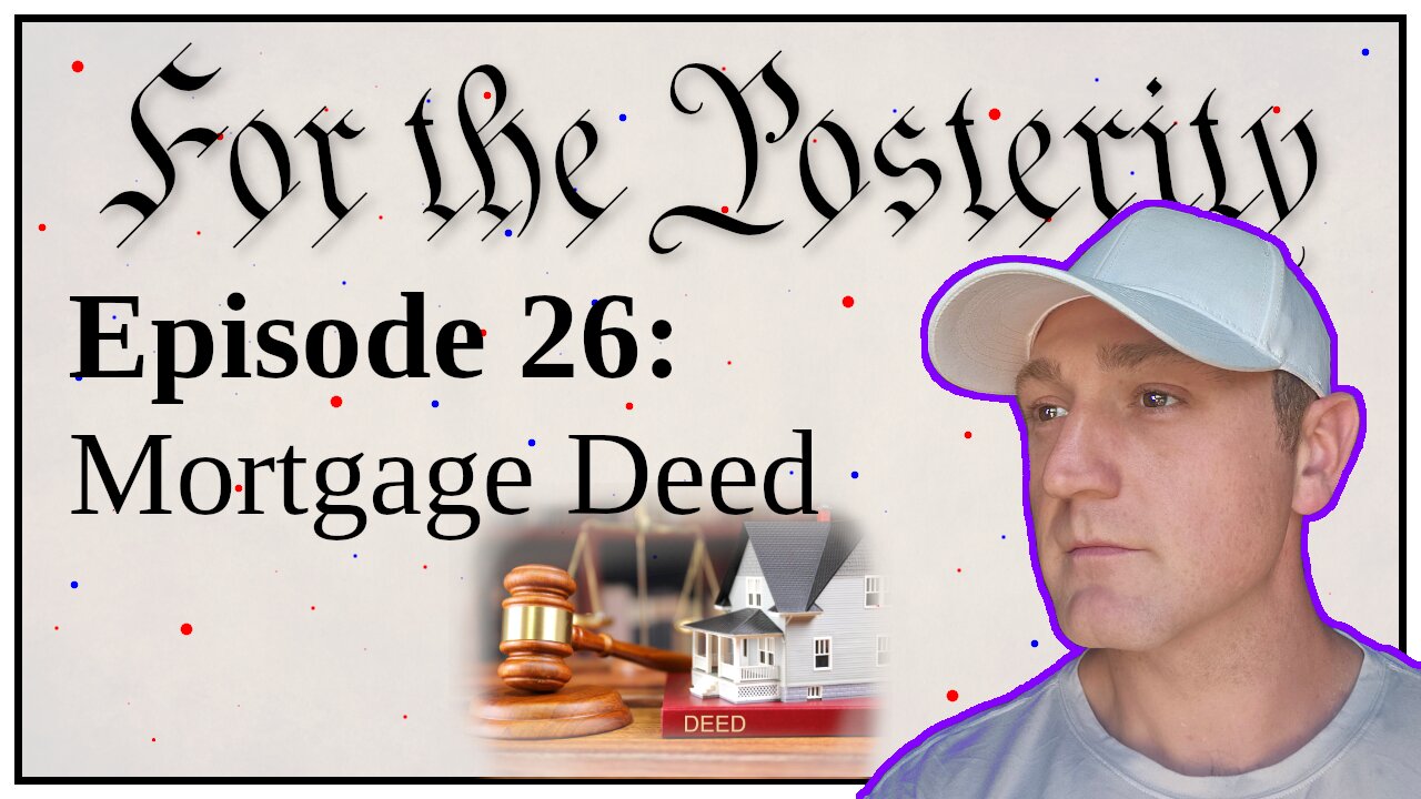 Episode 26 - Mortgage Deed